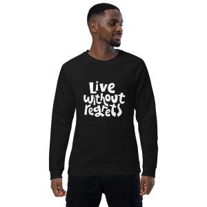 Live Without Regrets Unisex Organic Raglan Sweatshirt